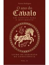 O ano do cavalo - um convite para o movimento - vol. 2