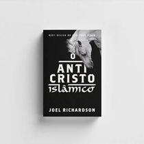 O Anti Cristo Islâmico - Joel Richardson