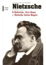 O anticristo - ecce homo e nietzsche contra wagner - RELOGIO D'AGUA O anticristo - ecce homo e nietzsche contra wagner - RELOGIO D'AGUA