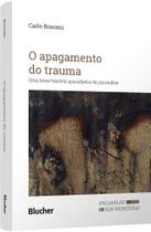 O apagamento do trauma: uma breve história apocalíptica da psicanálise