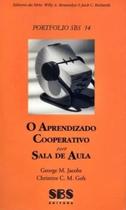 O Aprendizado Cooperativo na Sala de Aula - Série Portfolio Sbs 14