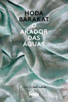 o Arador Das Águas - TABLA EDITORA