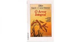 O Arroz Integral O Arroz Integral