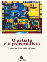 O artista e o psicanalista - vol. 1 - ESCUTA O artista e o psicanalista - vol. 1 - ESCUTA