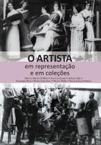 O Artista Em Representação e Em Coleções - NAU O Artista Em Representação e Em Coleções - NAU