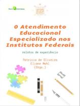O atendimento educacional especializado nos institutos federais - vol. 7 - PACO EDITORIAL O atendimento educacional especializado nos institutos federais - vol. 7 - PACO EDITORIAL