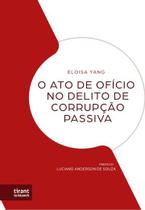 O Ato de Ofício no Delito de Corrupção Passiva - Tirant Lo Blanch