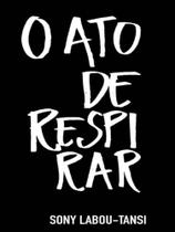 O ato de respirar O ato de respirar