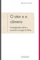 O ator e a câmera O ator e a câmera