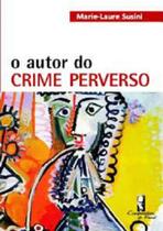 O autor do crime perverso - ARTESA EDITORA O autor do crime perverso - ARTESA EDITORA