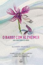 O Babbo com Alzheimer- Uma anatomia do amor - Linotipo Digital