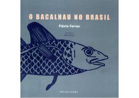 O bacalhau no brasil O bacalhau no brasil
