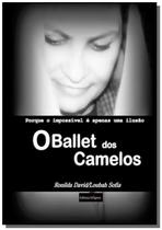 O ballet dos camelos - CLUBE DE AUTORES