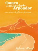 O banco amarelo do arpoador O banco amarelo do arpoador