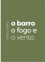 O barro, o fogo e o vento
