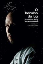O barulho da lua - QUEEN BOOKS