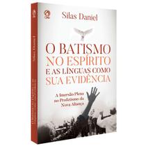 O Batismo No Espírito e as Línguas Como Sua Evidência, Silas Daniel - CPAD