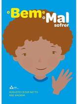 O bem e o mal sofrer O bem e o mal sofrer