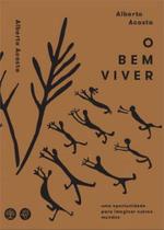 O bem viver - uma oportunidade para imaginar outros mundos - ELEFANTE EDITORA