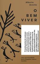 O bem viver: uma oportunidade para imaginar outros mundos -