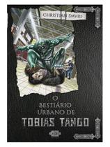 O bestiário urbano de tobias tango O bestiário urbano de tobias tango