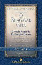 O bhagavad gita - deus fala com arjuna - vol. 1
