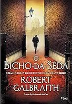 O bicho-da-seda Paperback Galbraith, Robert and Vinagre, Ryta O bicho-da-seda Paperback Galbraith, Robert and Vinagre, Ryta