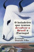 O Boiadeiro Que Tentou Devolver o Brasil a Portugal - Azuco