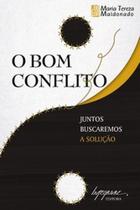 O bom conflito: juntos buscaremos a solução O bom conflito: juntos buscaremos a solução