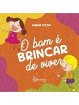 O bom é brincar de viver O bom é brincar de viver