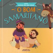 O Bom Samaritano - Coleção Histórias Que Jesus Contou