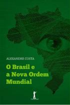 O Brasil E A Nova Ordem Mundial - Editora Vide