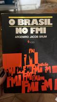 O Brasil No FMI O Brasil No FMI