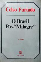 O Brasil Pos-"milagre" O Brasil Pos-"milagre"