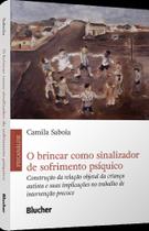 O Brincar Como Sinalizador De Sofrimento Psíquico