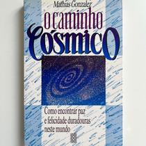 O Caminho Cósmico Mathias Gonzalez Livro de Autoajuda O Caminho Cósmico Mathias Gonzalez Livro de Autoajuda