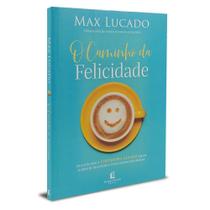 O Caminho da Felicidade - Max Lucado - Versão Pocket - Editora Thomas Nelson