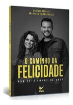 O Caminho da Felicidade - Não Está Longe de Você O Caminho da Felicidade - Não Está Longe de Você