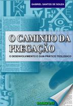 O Caminho da pregacao -Gabriel Santos de Souza - Bookfone