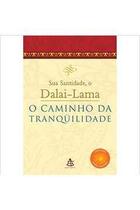 O Caminho da Tranquilidade - Dalai Lama