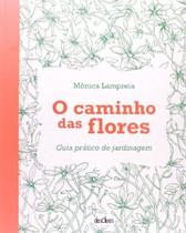 O Caminho das Flores. Guia Pratico de Jardinagem-Português Capa comum - 1 janeiro 2010