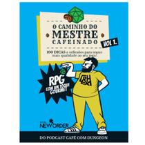 O Caminho do Mestre Cafeinado Vol.1 - RPG O Caminho do Mestre Cafeinado Vol.1 - RPG