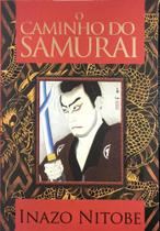 O Caminho do Samurai - Pé da Letra O Caminho do Samurai - Pé da Letra