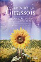 O Caminho dos Girassóis - Romance Mediúnico O Caminho dos Girassóis - Romance Mediúnico