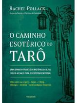 O CAMINHO ESOTÉRICO DO TARÔ - Autor: POLLACK, RACHEL - PENSAMENTO O CAMINHO ESOTÉRICO DO TARÔ - Autor: POLLACK, RACHEL - PENSAMENTO