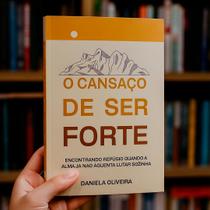 O Cansaço de Ser Forte Daniela Oliveira - ENVIO IMEDIATO O Cansaço de Ser Forte Daniela Oliveira - ENVIO IMEDIATO