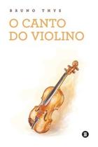 O canto do violino - MAQUINA DE LIVROS