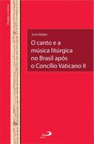 O Canto e a Música Litúrgica no Brasil Após o Concílio Vaticano II