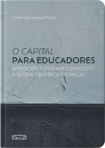 O Capital Para Educadores - EXPRESSAO POPULAR EDITORA