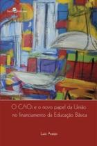 O CAQi e o novo papel da união no financiamento da educação